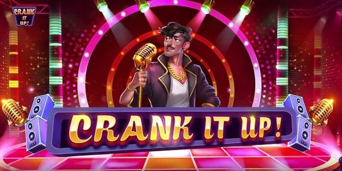 Slot Crank It Up: Tips Jackpot Mudah Dengan Ritme Spin Tepat